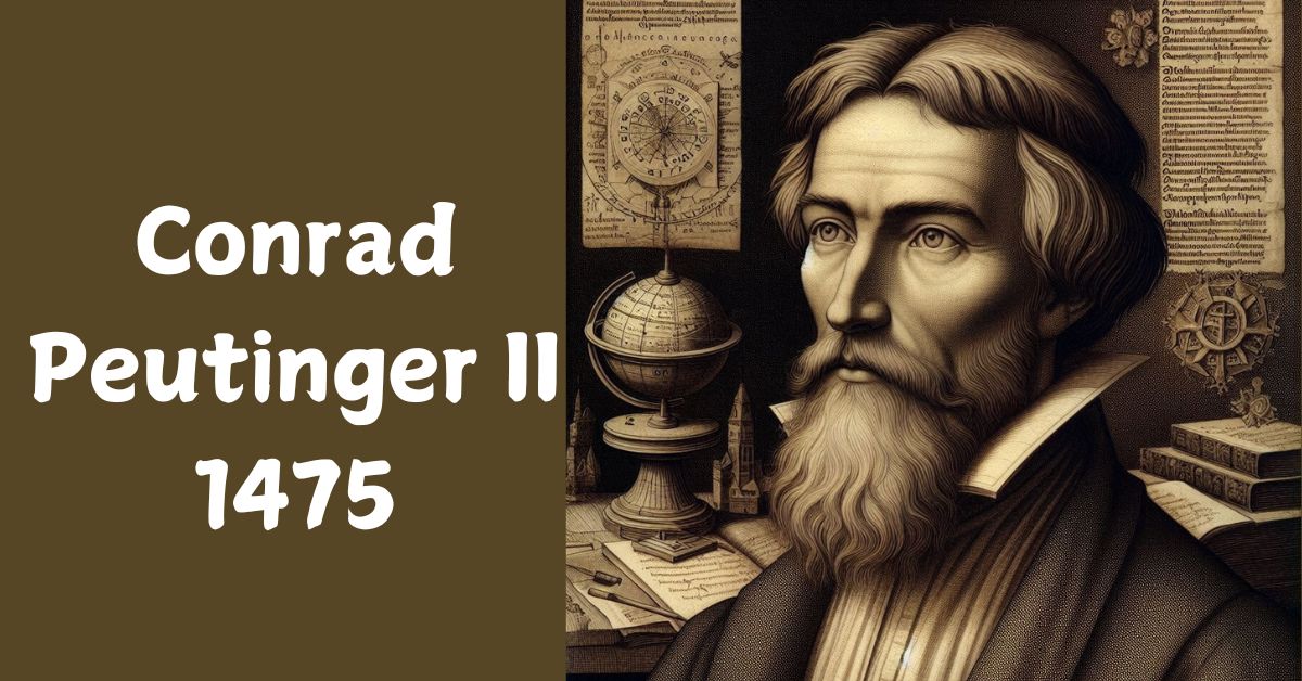 Conrad Peutinger II 1475