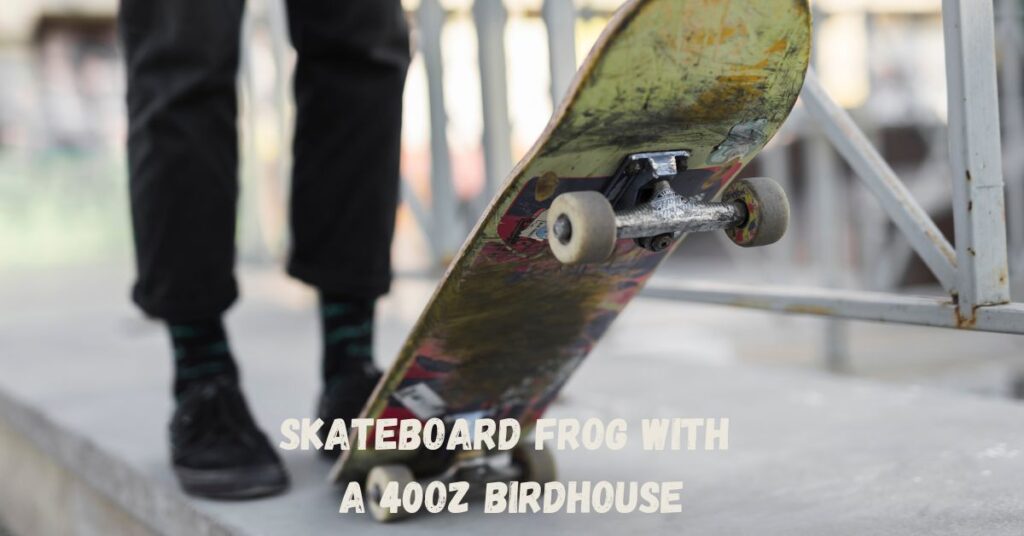 Skateboard Frog with a 40oz Birdhouse